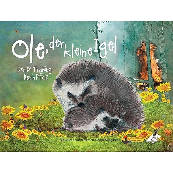 Ole, der kleine Igel / Ole, the little hedgehog, Denise Träbing, Karin Pfolz