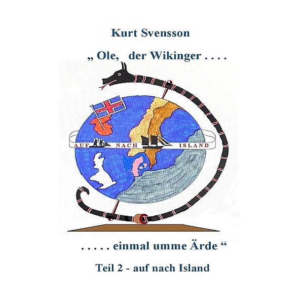 Ole - der Wikinger - Teil 2  -  einmal umme Ärde -  auf nach Island, Kurt Svensson