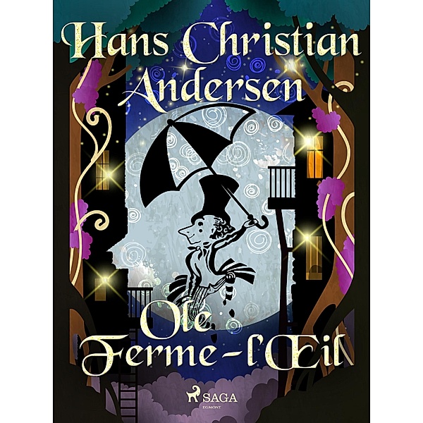 Ole Ferme-l'OEil / Les Contes de Hans Christian Andersen, H. C. Andersen
