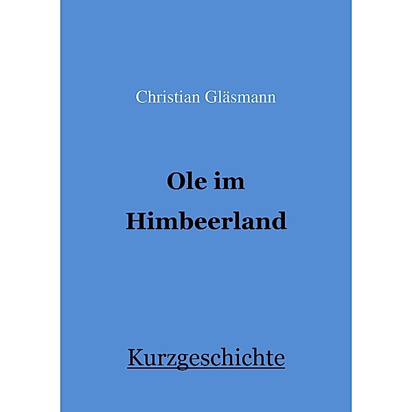 Ole im Himbeerland, Christian Gläsmann