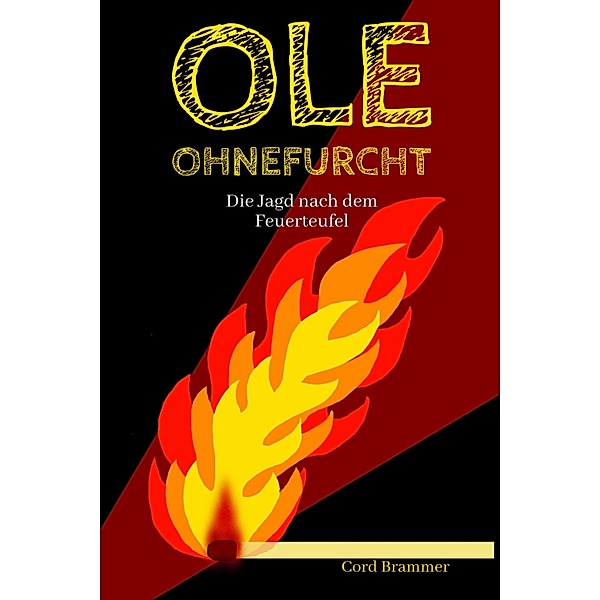 Ole Ohnefurcht / Ole Ohnefurcht Bd.5, Cord Brammer