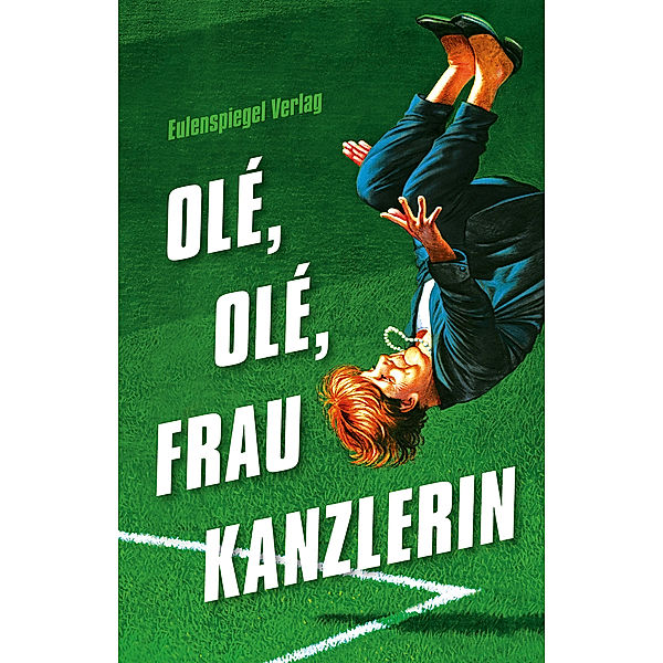 Olé, olé, Frau Kanzlerin