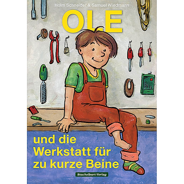 Ole und die Werkstatt für zu kurze Beine, Holm Schneider, Samuel Wiedmann