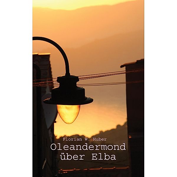 Oleandermond über Elba, Florian W. Huber