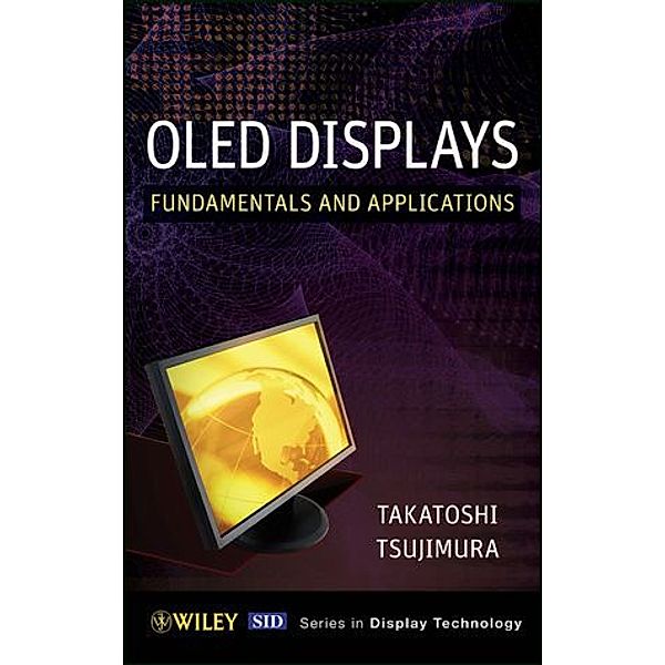 OLED Display Fundamentals and Applications, Takatoshi Tsujimura