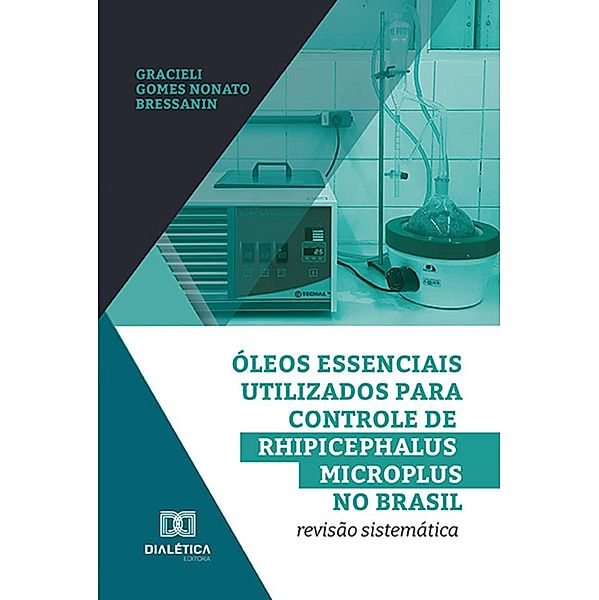 Óleos essenciais utilizados para controle de Rhipicephalus microplus no Brasil, Gracieli Gomes Nonato Bressanin