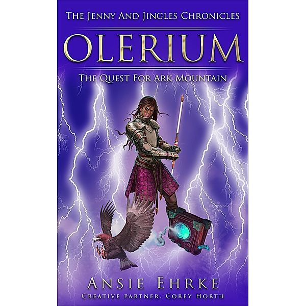 Olerium - The Jenny and Jingles Chronicles - The Quest for Ark Mountain / The Jenny and Jingles Chronicles, Ansie Ehrke