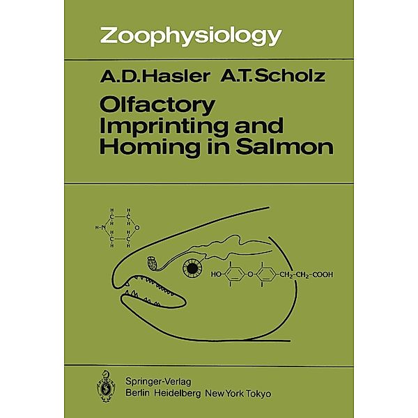 Olfactory Imprinting and Homing in Salmon / Zoophysiology Bd.14, A. D. Hasler, A. T. Scholz