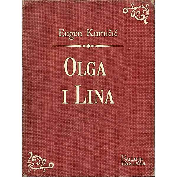 Olga i Lina / eLektire, Eugen Kumicic