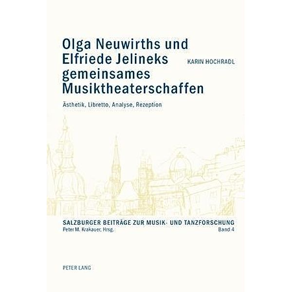 Olga Neuwirths und Elfriede Jelineks gemeinsames Musiktheaterschaffen, Karin Hochradl