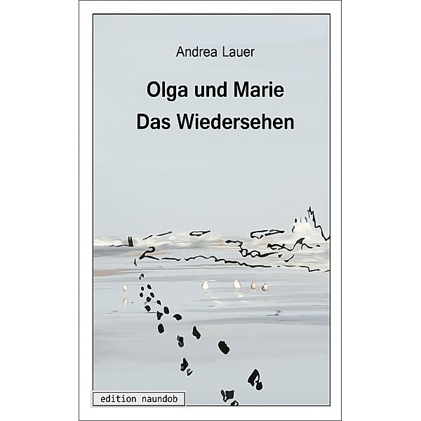 Olga und Marie - Das Wiedersehen, Andrea Lauer