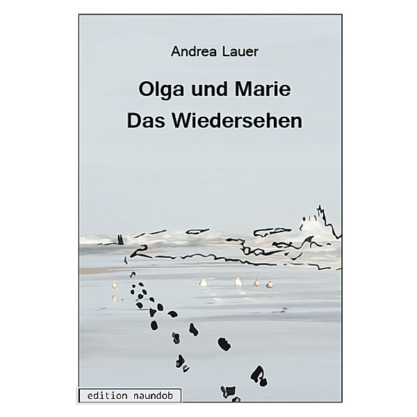 Olga und Marie - Das Wiedersehen, Andrea Lauer