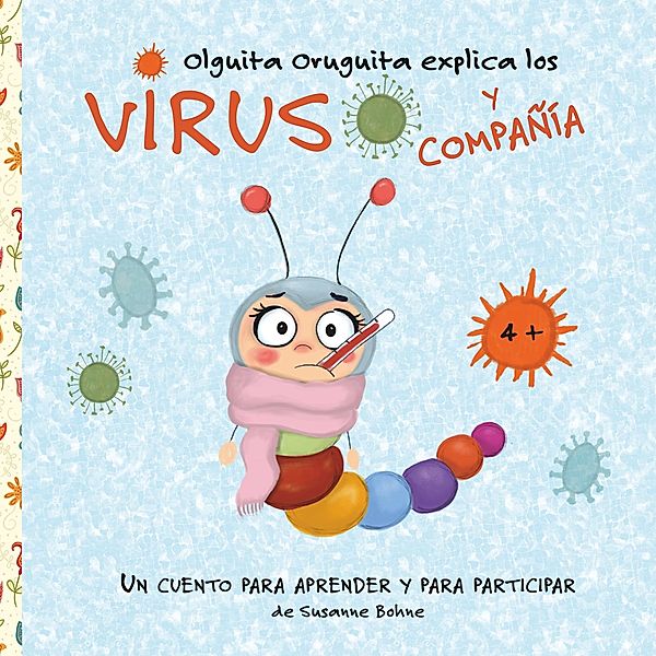 Olguita Oruguita explica los virus y compañía, Susanne Bohne