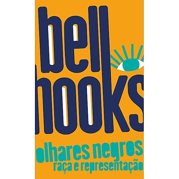 Olhares negros / bell hooks, Bell Hooks