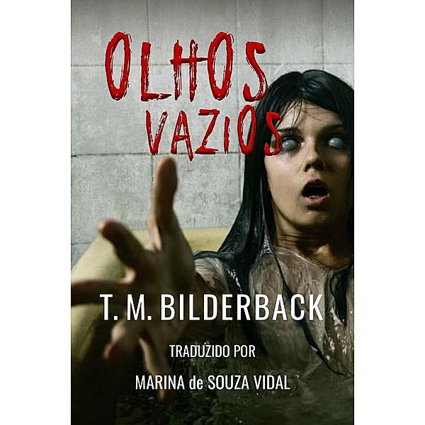 Olhos Vazios, T. M. Bilderback