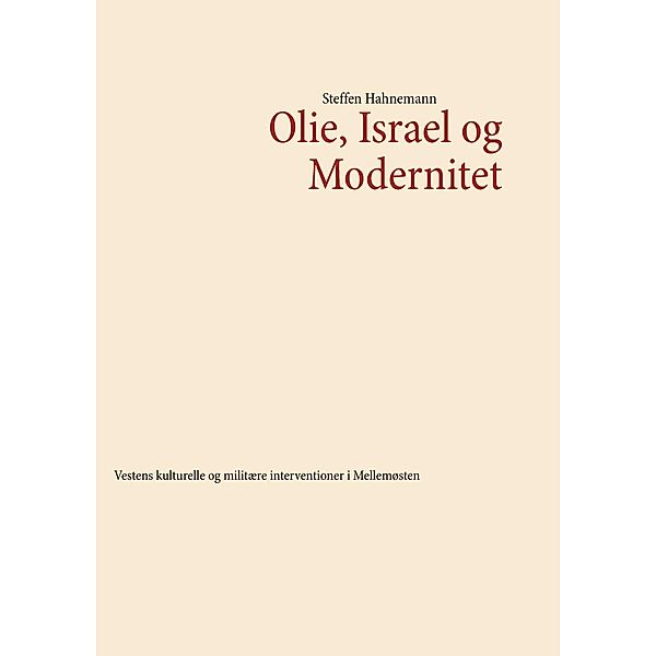 Olie, Israel og Modernitet, Steffen Hahnemann