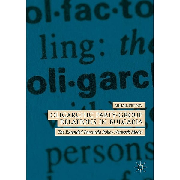 Oligarchic Party-Group Relations in Bulgaria / Progress in Mathematics, Mihail Petkov