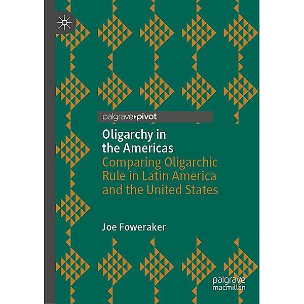 Oligarchy in the Americas / Progress in Mathematics, Joe Foweraker