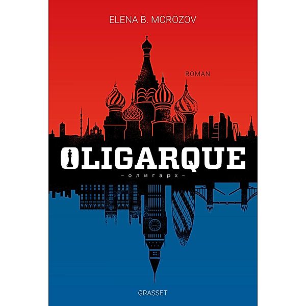 Oligarque / Littérature Française, Elena B. Morozov