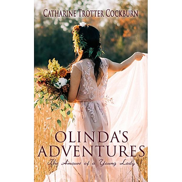 Olinda's Adventures: The Amours of a Young Lady, Catharine Trotter Cockburn