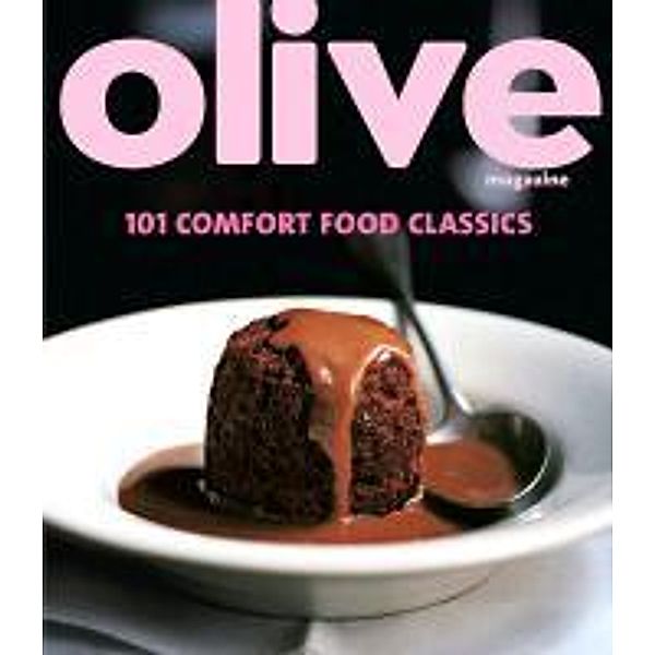 Olive: 101 Comfort Food Classics, Janine Ratcliffe