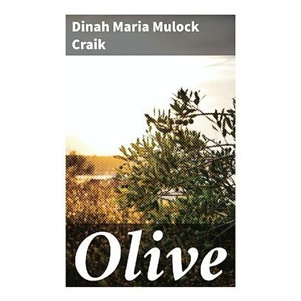 Olive, Dinah Maria Mulock Craik