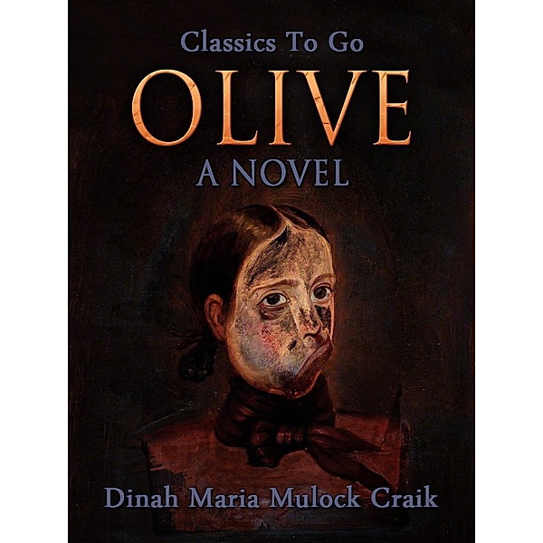 Olive: A Novel, Dinah Maria Mulock Craik