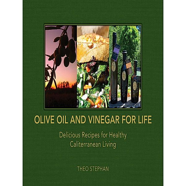 Olive Oil and Vinegar for Life, Theo Stephan