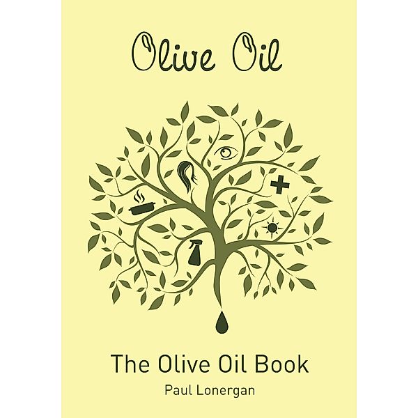 Olive Oil Book / Paul Lonergan & Jenni Whittaker, Paul Lonergan & Jenni Whittaker