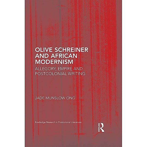 Olive Schreiner and African Modernism, Jade Munslow Ong