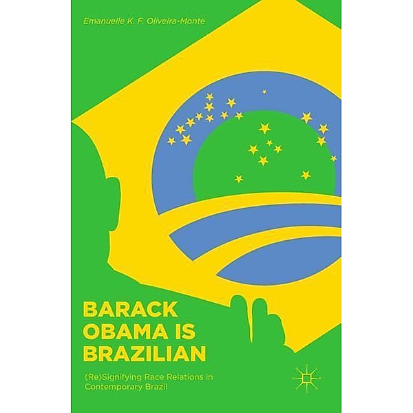 Oliveira-Monte, E: Barack Obama is Brazilian, Emanuelle K. F. Oliveira-Monte