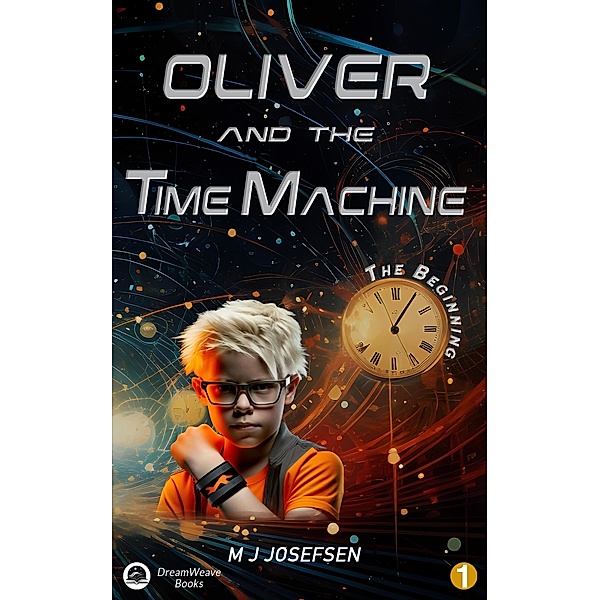 Oliver and the Time Machine / Oliver and the Time Machine, M J Josefsen