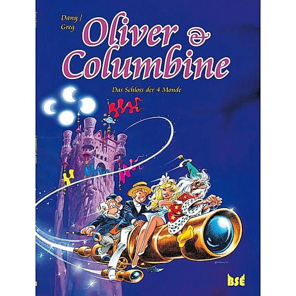 Oliver & Columbine: Bd.3 Das Schloss der 4 Monde, Greg