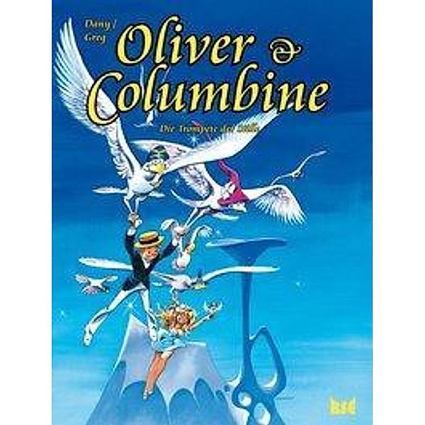 Oliver & Columbine: Bd.8 Oliver & Columbine 8, Dany
