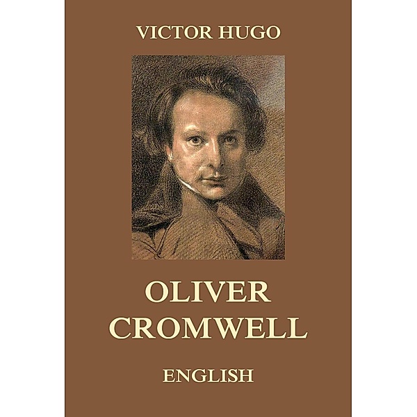 Oliver Cromwell, Victor Hugo