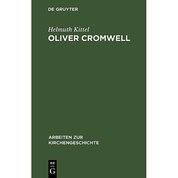 Oliver Cromwell / Arbeiten zur Kirchengeschichte, Helmuth Kittel