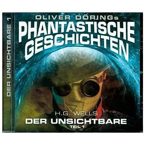 Oliver Dörings Phantastische Geschichten - Der Unsichtbare, 1 Audio-CD, Oliver Doerings Phantastische Gesch
