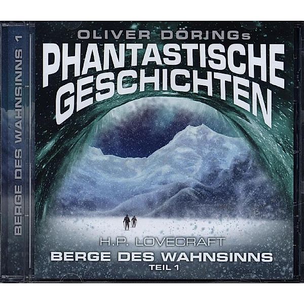 Oliver Dörings Phantastische Geschichten - Die Berge des Wahnsinns,1 Audio-CD, H. P. Lovecraft