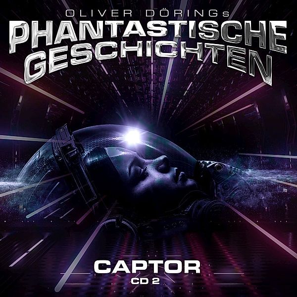 Oliver Dörings Phantastische Geschichten - Oliver Dörings Phantastische Geschichten - Captor.Tl.3 & 4,1 Audio-CD, Oliver Doerings Phantastische Geschichten