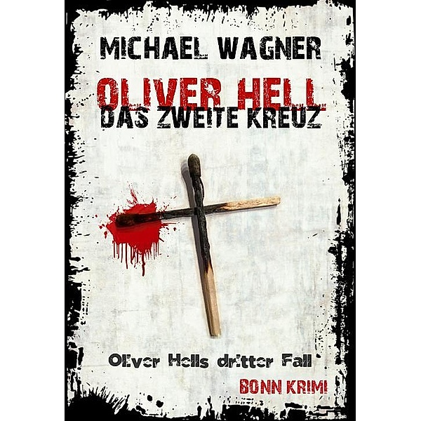 Oliver Hell - Das zweite Kreuz, Michael Wagner