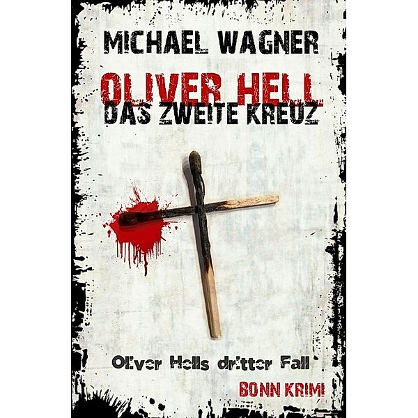 Oliver Hell - Das zweite Kreuz, Michael Wagner