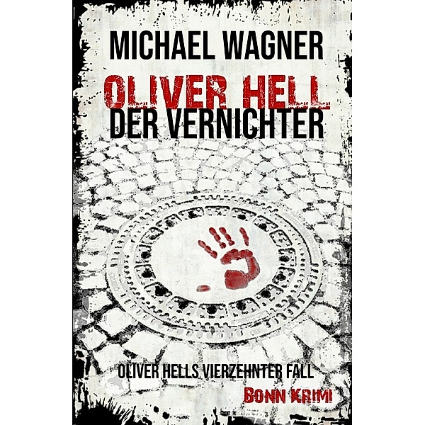 Oliver Hell / Oliver Hell - Der Vernichter, Michael Wagner