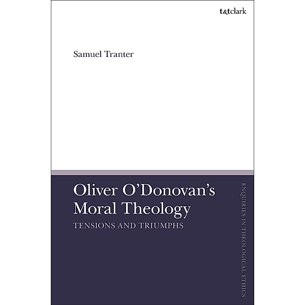 Oliver O'Donovan's Moral Theology, Samuel Tranter