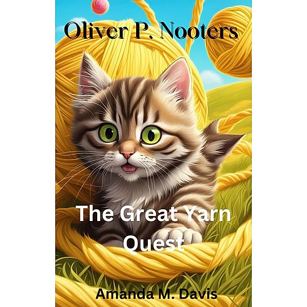 Oliver P. Nooters The Great Yarn Quest / Oliver P. Nooters, Amanda M. Davis