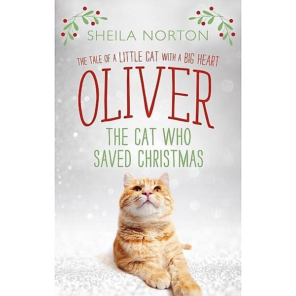 Oliver The Cat Who Saved Christmas, Sheila Norton