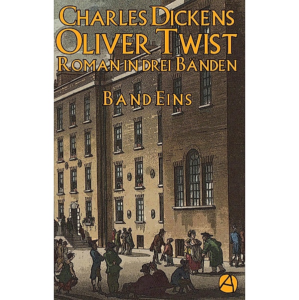 Oliver Twist. Band Eins / Oliver Twist Bd.1, Charles Dickens