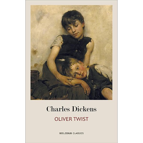 Oliver Twist / Beelzebub Classics, Dickens Charles Dickens