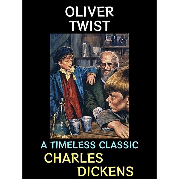 Oliver Twist / Charles Dickens Collection Bd.4, Charles Dickens