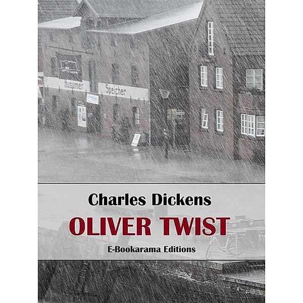 Oliver Twist / E-Bookarama Classics, Charles Dickens