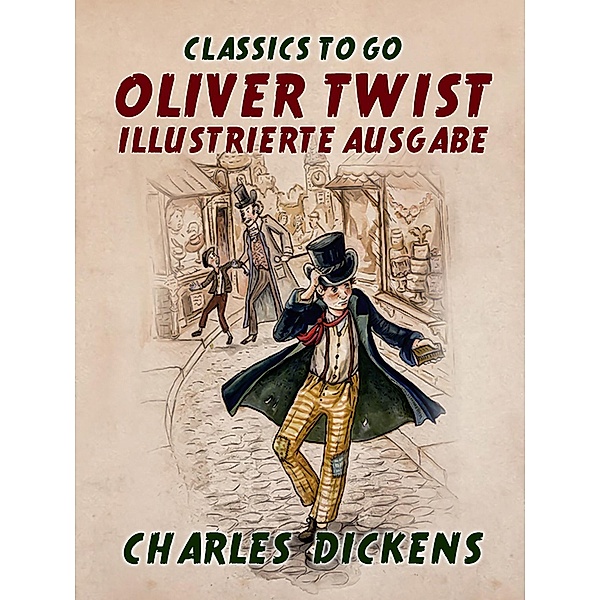Oliver Twist- Illustrierte Ausgabe, Charles Dickens